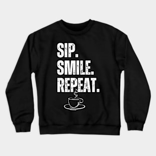 Sip Smile Repeat Crewneck Sweatshirt